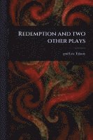 bokomslag Redemption and Two Other Plays
