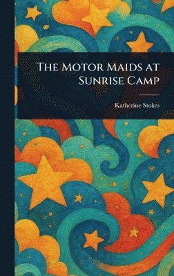 Katherine Stokes - Motor Maids at Sunrise Camp, Inbunden