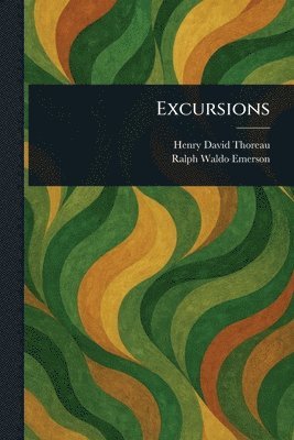 Henry David Thoreau, Ralph Waldo Emerson - Excursions, Häftad