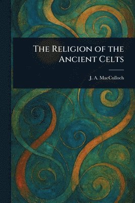 bokomslag Religion of the Ancient Celts