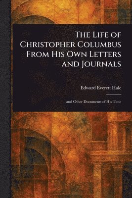 bokomslag Life of Christopher Columbus From His Own Letters and Journals