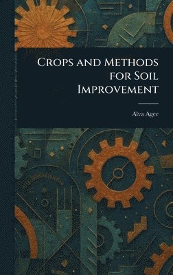 bokomslag Crops and Methods for Soil Improvement