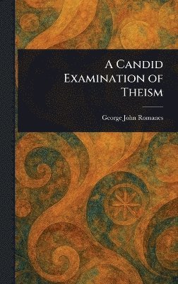 Candid Examination of Theism 1