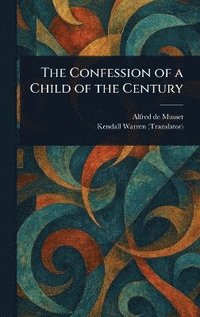 bokomslag Confession of a Child of the Century