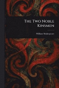 bokomslag Two Noble Kinsmen