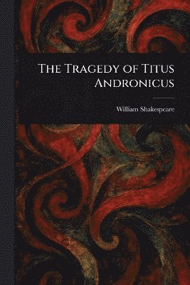 bokomslag Tragedy of Titus Andronicus