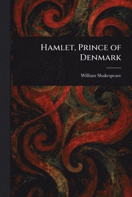 William Shakespeare - Hamlet, Prince of Denmark, Häftad