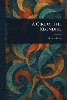 Victoria Cross - Girl of the Klondike, Häftad