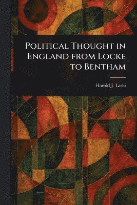 bokomslag Political Thought in England From Locke to Bentham
