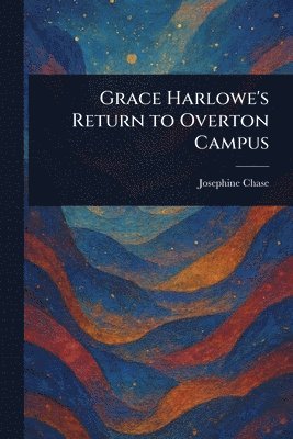 bokomslag Grace Harlowe's Return to Overton Campus