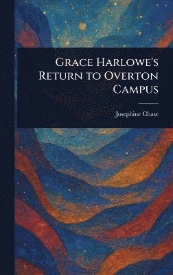 bokomslag Grace Harlowe's Return to Overton Campus