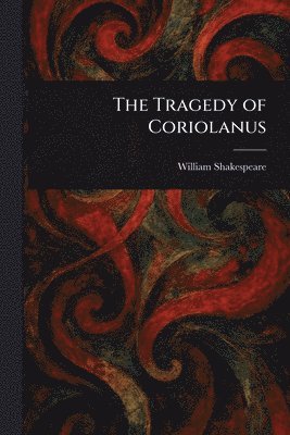 William Shakespeare - Tragedy of Coriolanus, Häftad