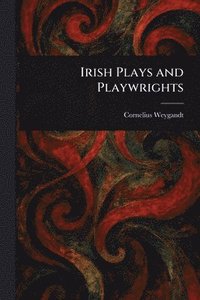 bokomslag Irish Plays and Playwrights