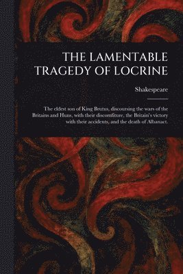 bokomslag Lamentable Tragedy of Locrine