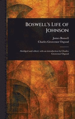 James Boswell, Charles Grosvenor Osgood - Boswell's Life of Johnson, Inbunden