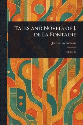 Jean de La Fontaine, Jean De La Fontaine - Tales and Novels of J. De La Fontaine, Häftad