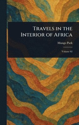 Travels in the Interior of Africa 1