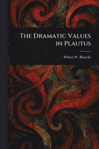 bokomslag Dramatic Values in Plautus