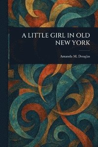bokomslag Little Girl in Old New York
