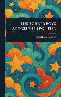 bokomslag Border Boys Across the Frontier