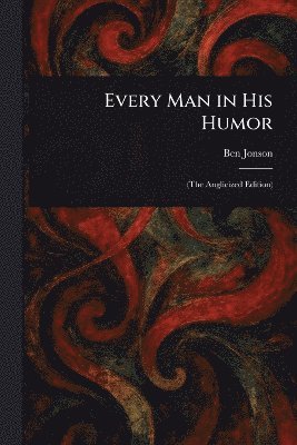 bokomslag Every Man in His Humor