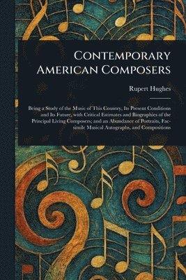 Rupert Hughes - Contemporary American Composers, Häftad
