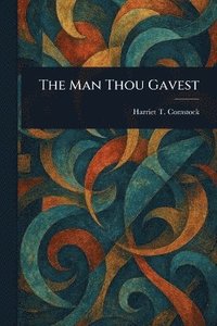 bokomslag Man Thou Gavest