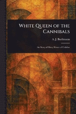 bokomslag White Queen of the Cannibals