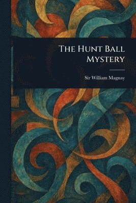 bokomslag Hunt Ball Mystery