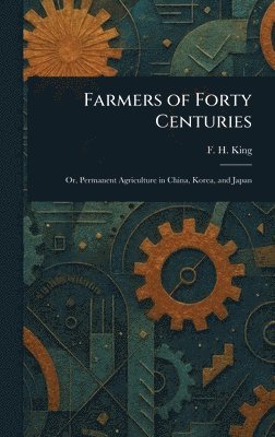 Farmers of Forty Centuries 1