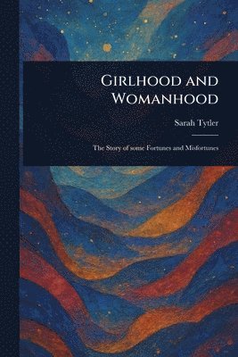 Girlhood and Womanhood 1