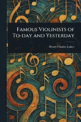 bokomslag Famous Violinists of To-day and Yesterday