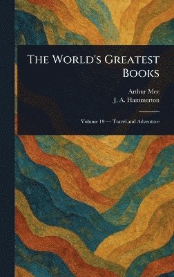 Arthur Mee, J A (John Alexander) Hammerton - World's Greatest Books, Inbunden