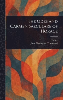 bokomslag Odes and Carmen Saeculare of Horace