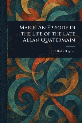 H Rider (Henry Rider) Haggard - Marie, Häftad