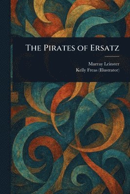 Murray Leinster, Kelly Freas - Pirates of Ersatz, Häftad