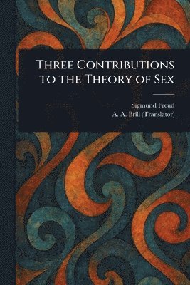 bokomslag Three Contributions to the Theory of Sex