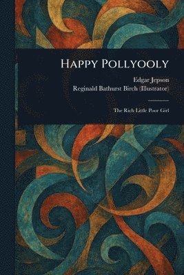 Edgar Jepson, Reginald Bathurst Birch - Happy Pollyooly, Häftad