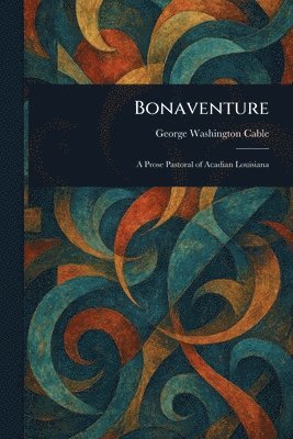 George Washington Cable - Bonaventure, Häftad