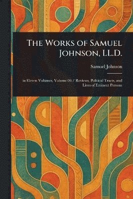 bokomslag Works of Samuel Johnson, LL.D.