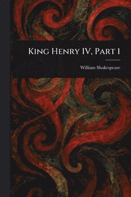 bokomslag King Henry IV, Part 1