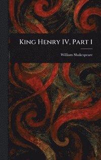 bokomslag King Henry IV, Part 1