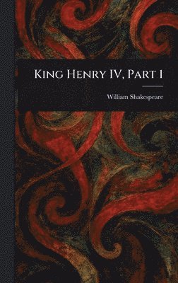bokomslag King Henry IV, Part 1