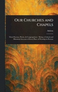 bokomslag Our Churches and Chapels