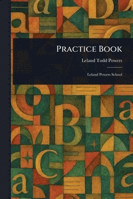 Leland Todd Powers - Practice Book, Häftad