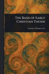 bokomslag Basis of Early Christian Theism