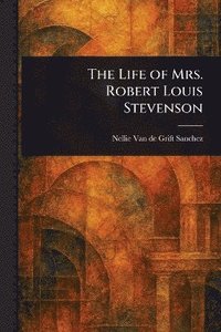 bokomslag Life of Mrs. Robert Louis Stevenson