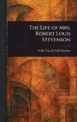 bokomslag Life of Mrs. Robert Louis Stevenson