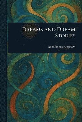 bokomslag Dreams and Dream Stories