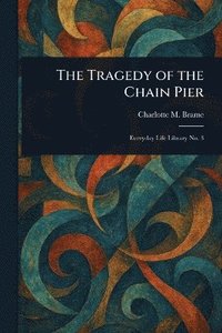 bokomslag Tragedy of the Chain Pier